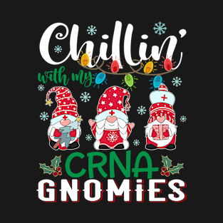 Chillin With My CRNA Nurse Gnomies Nurse Christmas Santa Hat T-Shirt