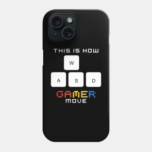 This is how gamer move Phone Case