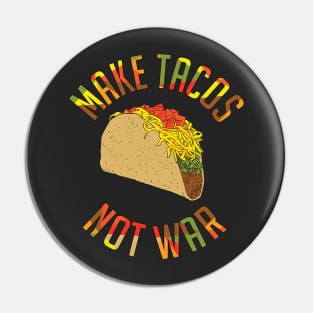 Make Tacos Not War Funny Food Design Pin