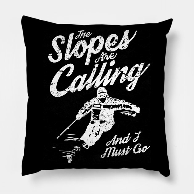 The Slope Are Calling And I Must Go, Vintage/Retro Design Pillow by VintageArtwork