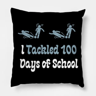 I Tackled 100 Days of School Pillow