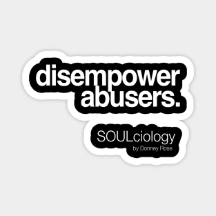 disempower abusers Magnet