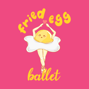 Fried Egg Ballet T-Shirt