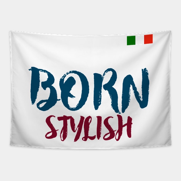 Born Stylish Tapestry by Italikan