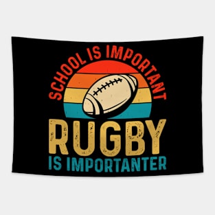 School Is Important Rugby Is Importanter For Rugby Player - Funny Rugby Lover Retro Tapestry