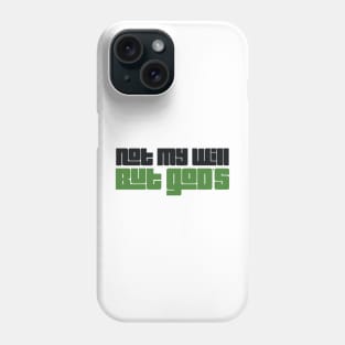Not My Will But God's Phone Case