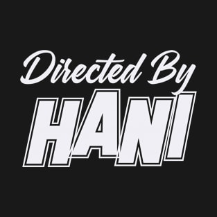 Directed By HANI, HANI NAME T-Shirt