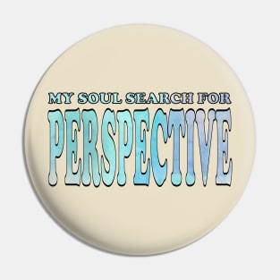 My soul search for perspective Pin