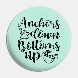 Anchors Down Bottoms Up Cruise Drinking Funny Pin