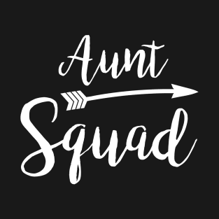 Aunt Squad - Funny T Shirt Design for Aunts T-Shirt