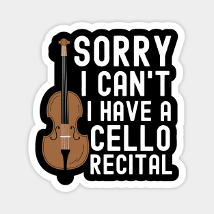 Sorry I Cant I Have A Cello Recital Magnet