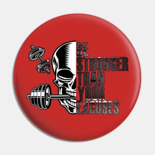 Stronger Than Excuses Pin