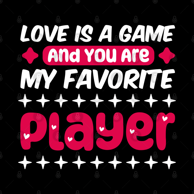 valentine for gamer, Love is a game, and you are my favorite player by artdise