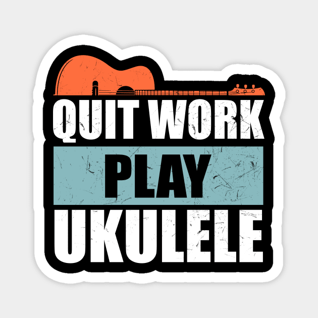 Quit Work Play Ukulele Vintage Magnet by ROMANSAVINRST