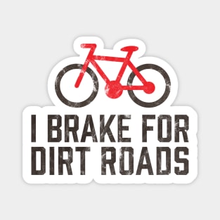 I Brake for Dirt Roads MTB Trail Mountain Bike Riding Magnet