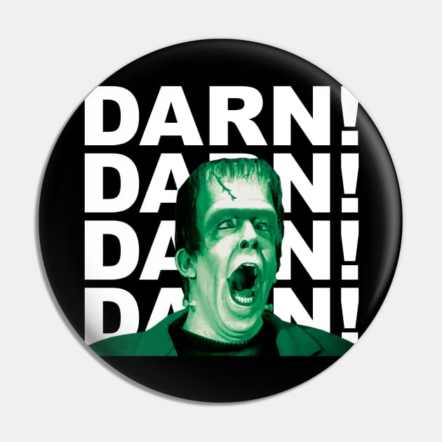 Herman Munster Darn! Darn! Darn! Darn! Pin by Cap'n Rays Cabin