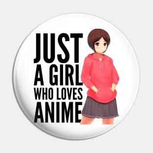 Just A Girl Who Loves Anime Pin