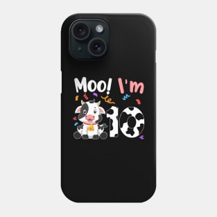 Moo I'm 10 10th Birthday Funny Cute Cow Sounds Toddler Phone Case
