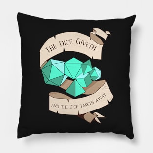 Tabletop RPG - Games Master - The Dice Giveth And The Dice Taketh Away Pillow