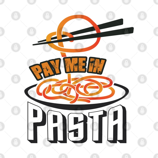 Pay Me in Pasta by PixelGrafiks