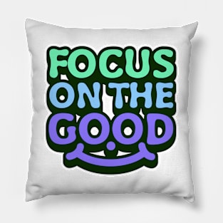 Focus on the good, uplifting message. Pillow