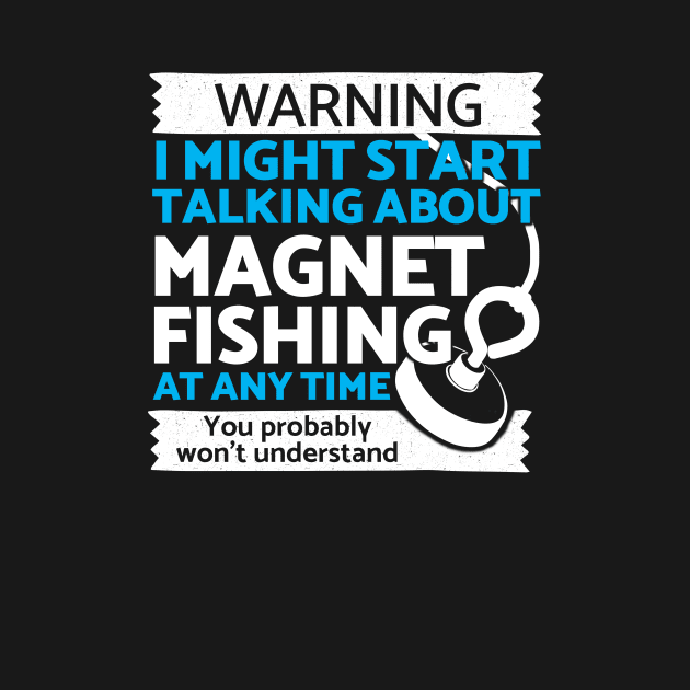 Funny Magnet Fishing by Diggertees4u