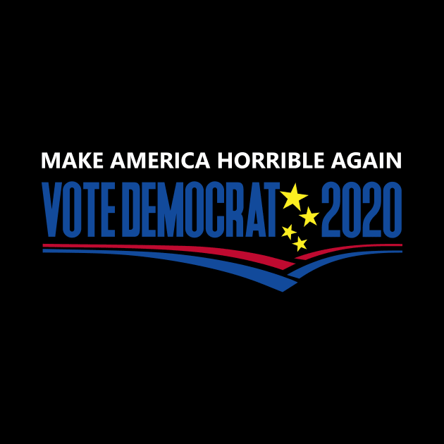 Make America Horrible Again 2020 by Brobocop