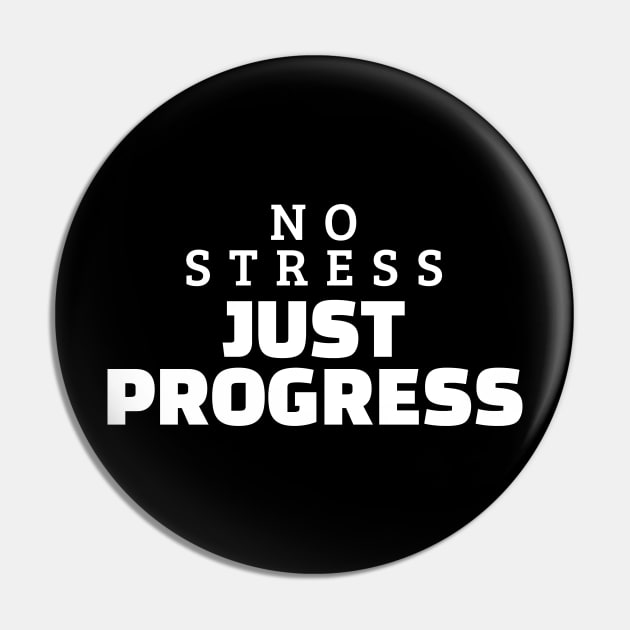 No Stress Just Progress Pin by Texevod