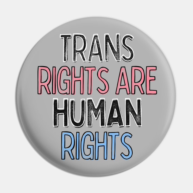 Trans Rights Are Human Rights Pin by DankFutura