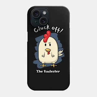 Cluck off! - The Rudester Phone Case