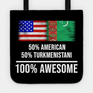 50% American 50% Turkmenistani 100% Awesome - Gift for Turkmenistani Heritage From Turkmenistan Tote