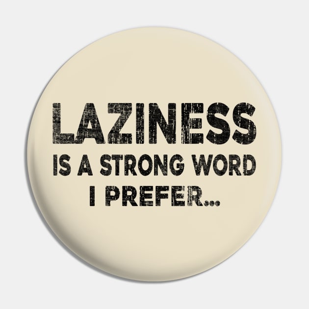 Laziness - Black Pin by SurePodcast