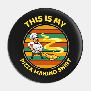 This Is My Pizza Making - Funny Pin