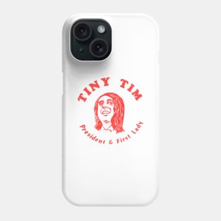 Tiny Tim -  President & First Lady Phone Case