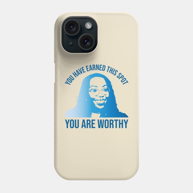 Ketanji Brown Jackson - You are worthy (in blue) Phone Case by NickiPostsStuff