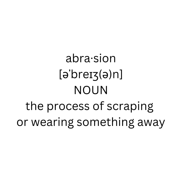 abrasion definition by alphabetdefinition