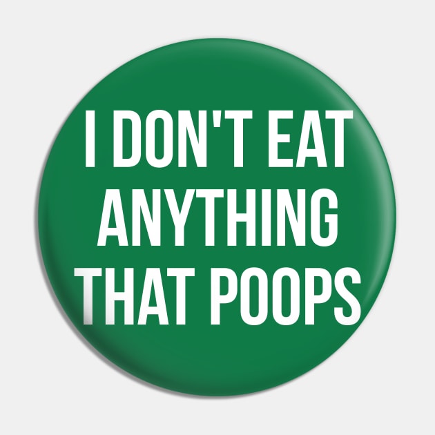 I don't eat anything that poops go green Pin by RedYolk