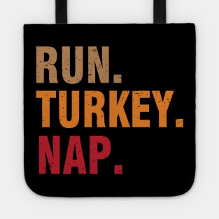 Run Turkey Nap Funny Turkey Trot Thanksgiving Tote