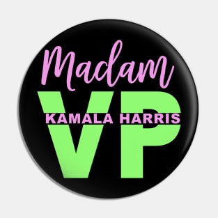 Madam Vice President Kamala Harris Pin