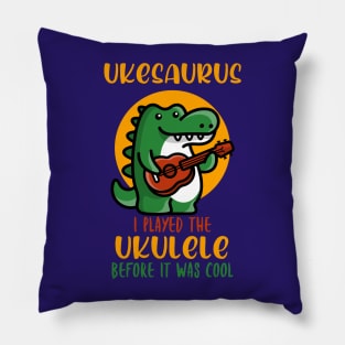 Ukesaurus, Played Ukulele Before It Was Cool Pillow