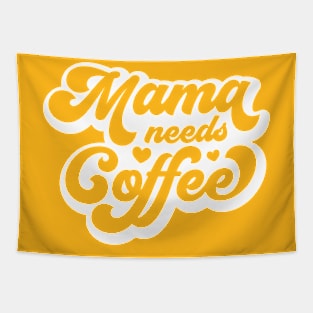 Mama needs Coffee Tapestry