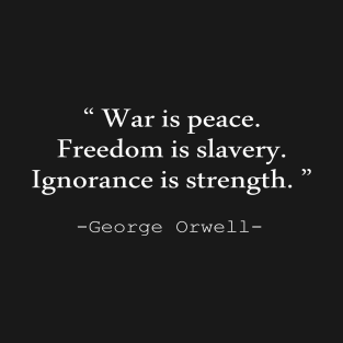 George Orwell quote T-Shirt