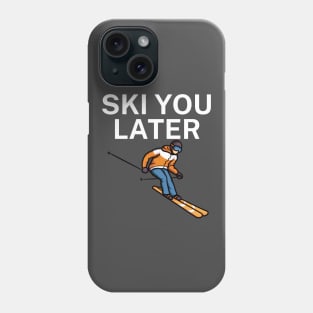 Ski you later Phone Case