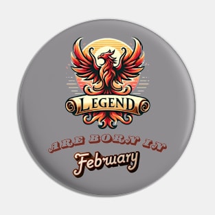 Legends are born in february Pin