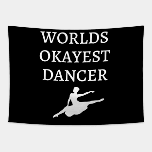 World okayest dancer Tapestry