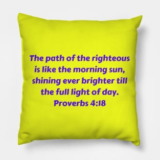 Bible Verse Proverbs 4:18 Pillow