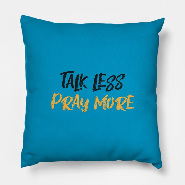 Christian Introvert Talk Less Pray More Pillow by Commykaze