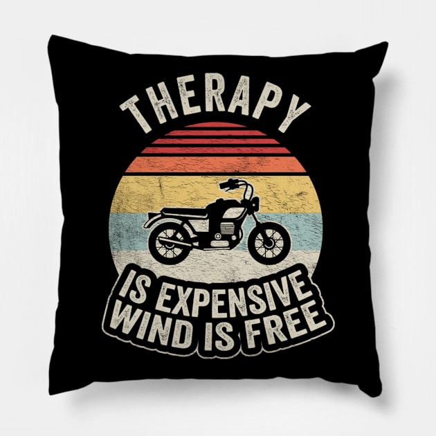 Motorcycle Therapy Is Expensive Wind Is Free Vintage Retro Ride Biker Dad Grandpa Husband Father's Day Gift Pillow by SomeRays