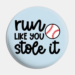 Run Like You Stole It Baseball Player Mom Dad Funny Pin