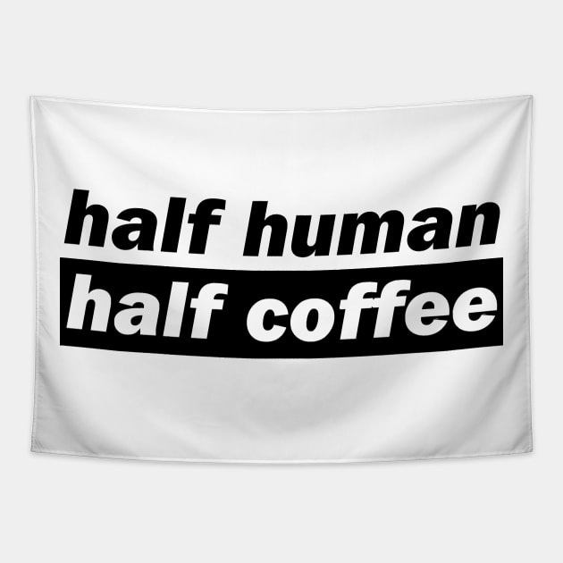 Half Human Half Coffee Tapestry by DMJPRINT